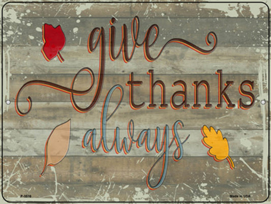 Give Thanks Always Thanksgiving 9" x 12" Aluminum Metal Parking Sign P-3516