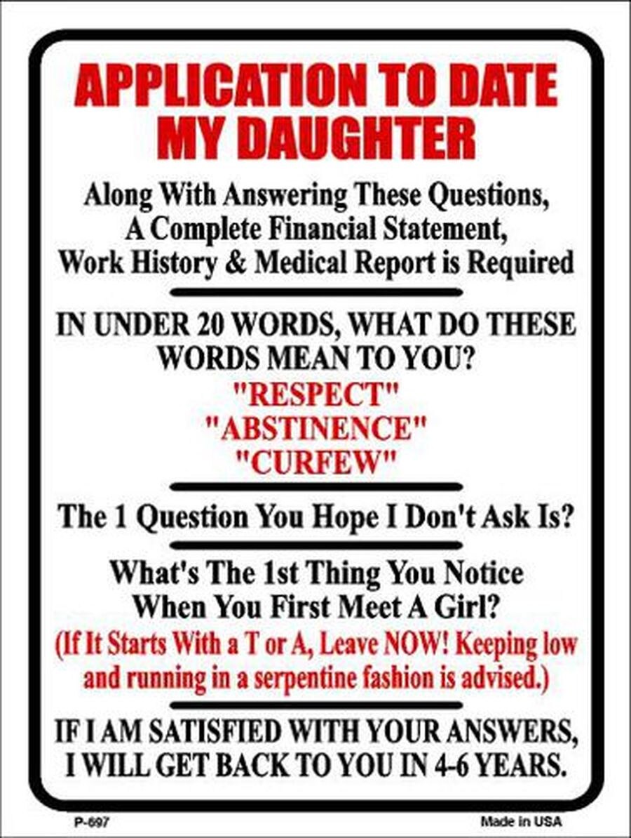 "Application To Date My Daughter" Metal Parking Sign - 9" x 12", Weather Resistant, Pre-drilled Holes, Made in USA.