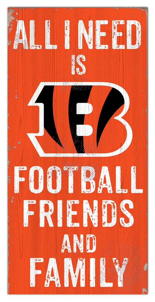 Cincinnati Bengals All I need Is Football, Family & Friends 6" x 12" Sign by Fan Creations