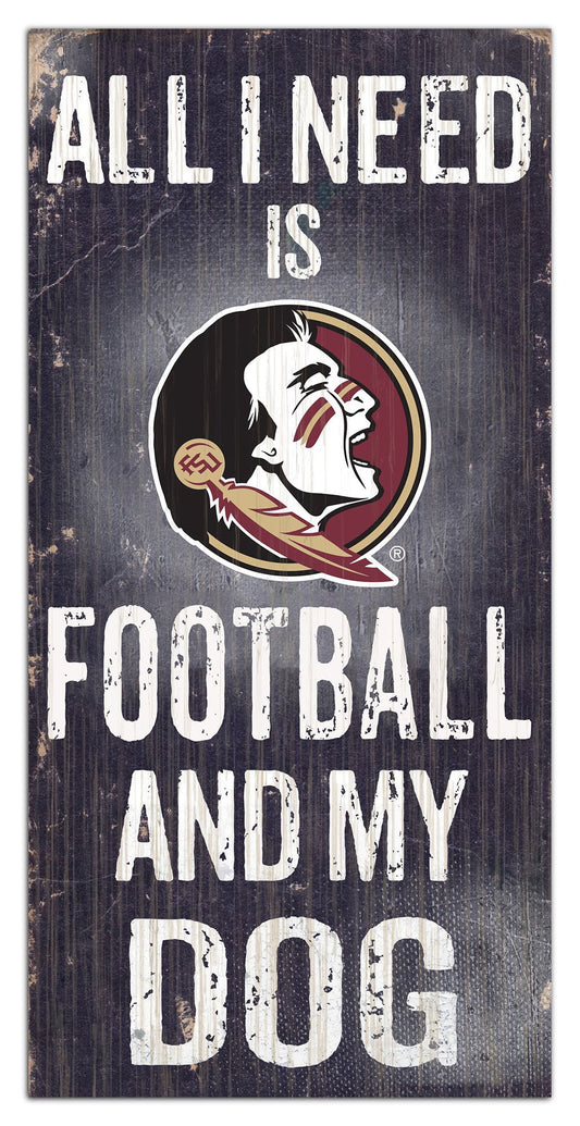 Florida State Seminoles  - "All I Need Is Football And My Dog" -  6" x 12"  Sign by Fan Creations