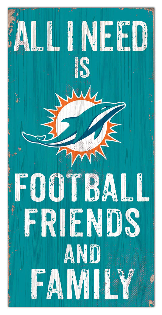 Miami Dolphins All I need Is Football, Family & Friends 6" x 12" Sign by Fan Creations