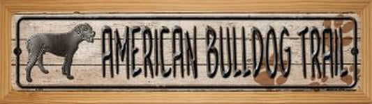 American Bulldog Trail 4" x `18" Novelty Wood Mounted Metal Street Sign WB-K-039
