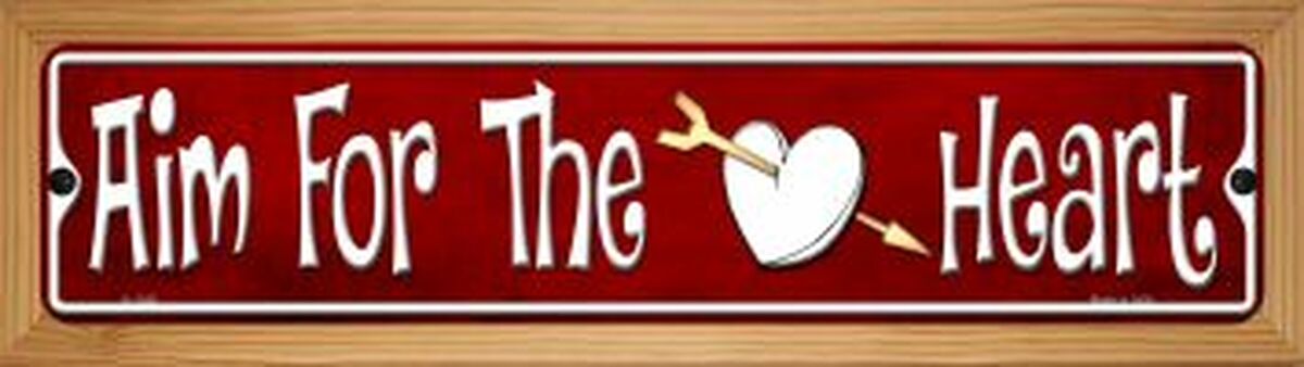 Aim For The Heart 4" x 18" Novelty Wood Mounted Metal Street Sign WB-K-1346