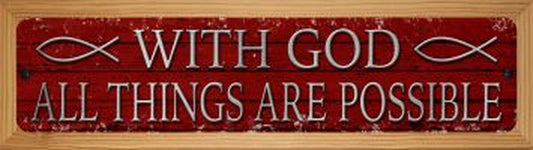 All Things Are Possible 4" x 18" Novelty Wood Mounted Metal Street Sign WB-K-1435