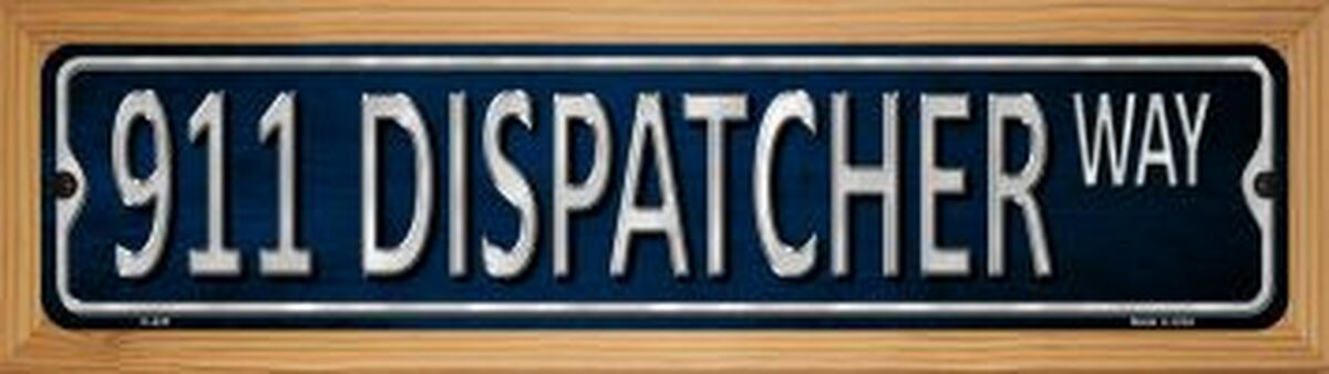 911 Dispatcher Way 4" x 18" Novelty Wood Mounted Metal Street Sign WB-K-435