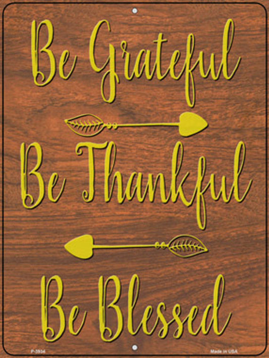"Be Grateful Thankful Blessed Thanksgiving" Metal Parking Sign - 9" x 12", Weather Resistant, Pre-drilled Holes, Made in USA.