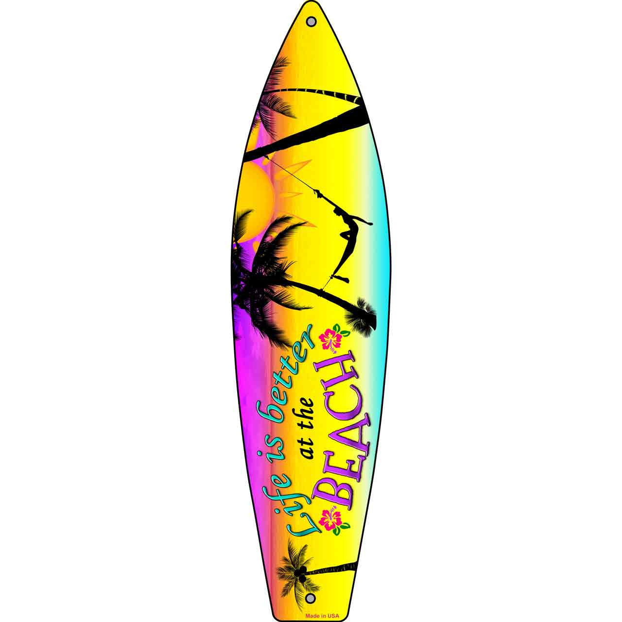 Life Is Better 17.5" x 4" Metal Novelty Surfboard Sign SB-040