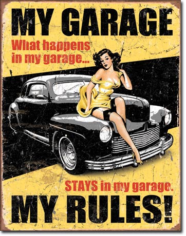 Legends - My Garage My Rules 12.5" x 16" Metal Tin Sign - 1671