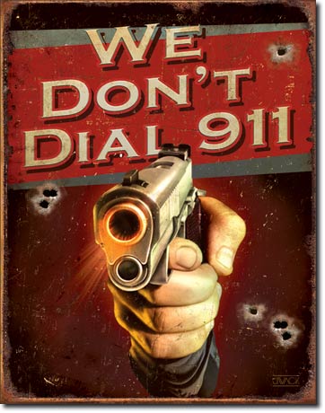 JQ - We Don't Dial 911 - 12.5" x 16" Metal Tin Sign - 1815