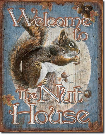 Nut House - Welcome 12.5" x 16" Metal Tin Sign - 1824