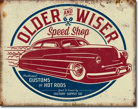 Older & Wiser - 50's Rod 16" x 12.5" Metal Tin Sign - 1962
