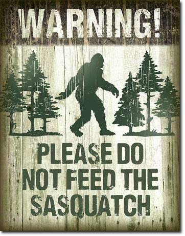 Warning : Sasquatch - Don't Feed 12.5" x 16" Distressed Metal Tin Sign - 2096