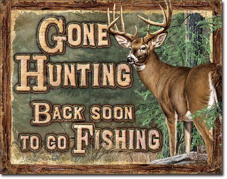 Gone Hunting 16" x 12.5" Metal Tin Sign - 2280