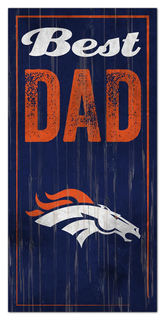 Denver Broncos Best Dad Sign by Fan Creations