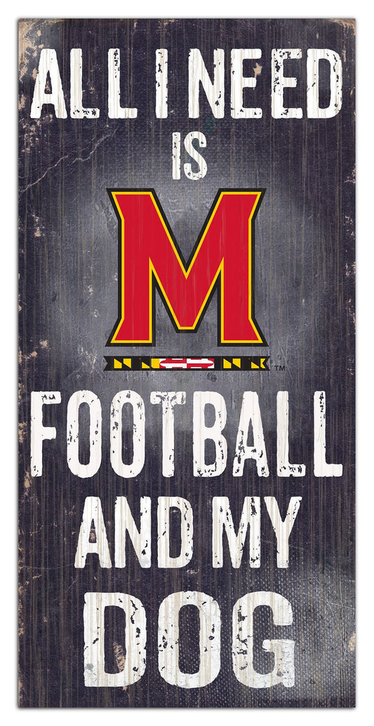 Maryland Terrapins "All I Need Is Football And My Dog"  6" x 12" Sign by Fan Creations