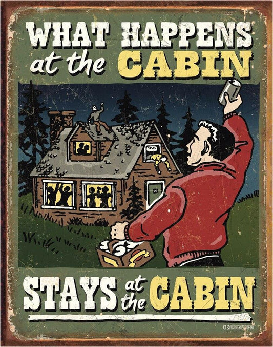 Cabin - What Happens 12.5" x 16" Metal Tin Sign - 1712