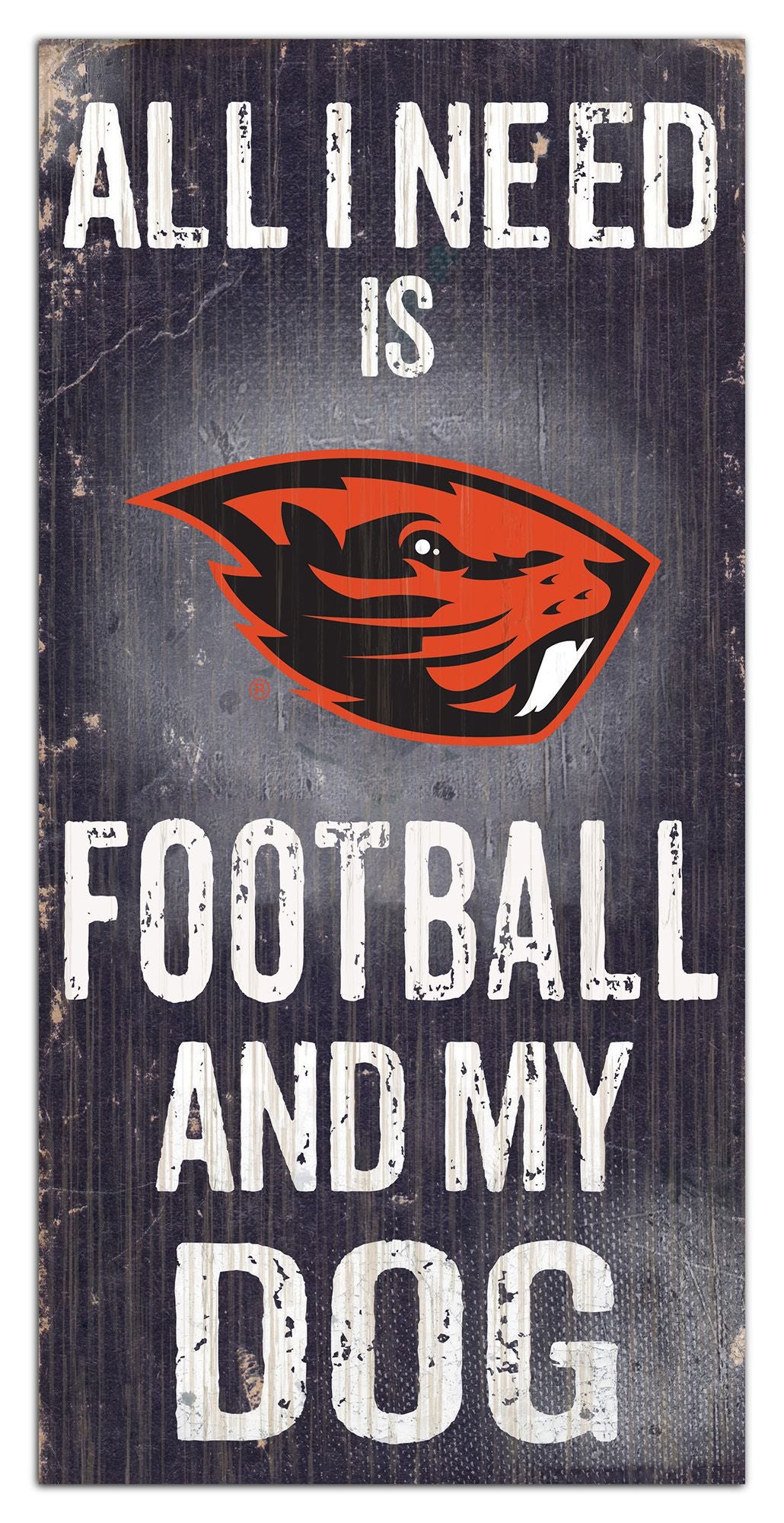 Oregon State Beavers "All I Need Is Football And My Dog" 6" x 12" Distressed Wood Sign by Fan Creations