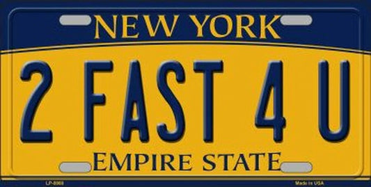 2 Fast 4 U NY Novelty Metal License Plate: 6"x12" high-quality aluminum, predrilled, weather-resistant. Made in USA.