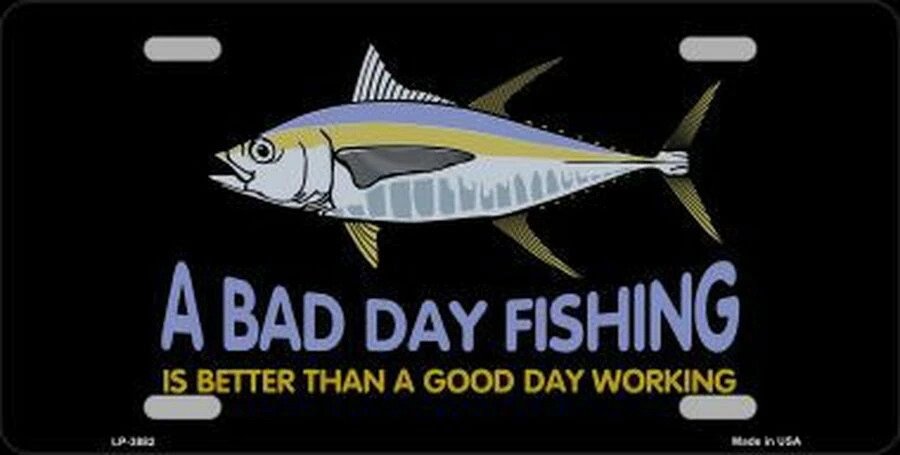 A Bad Day Fishing Metal 6" x 12" Novelty License Plate Tag - LP-3882