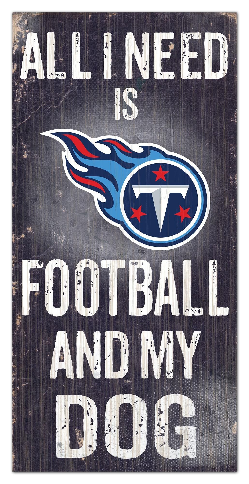Tennessee Titans "All I Need Is Football And My Dog" 6" x 12" Distressed Wood Sign by Fan Creations