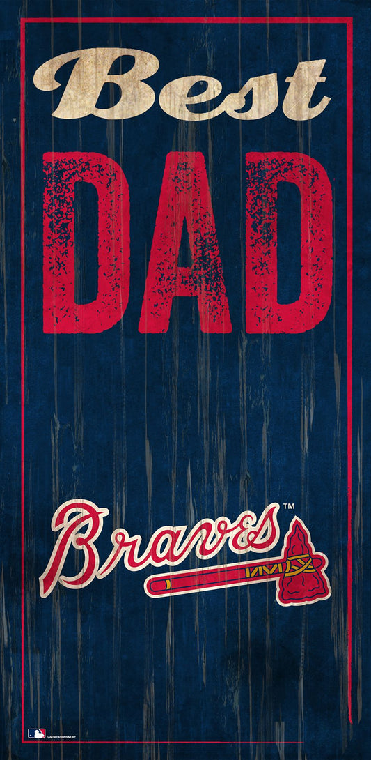 Atlanta Braves Best Dad 6" x 12" Sign by Fan Creations