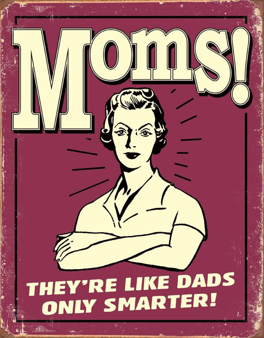 Mom's - Like Dads 12.5" x 16" Metal Tin Sign - 2229
