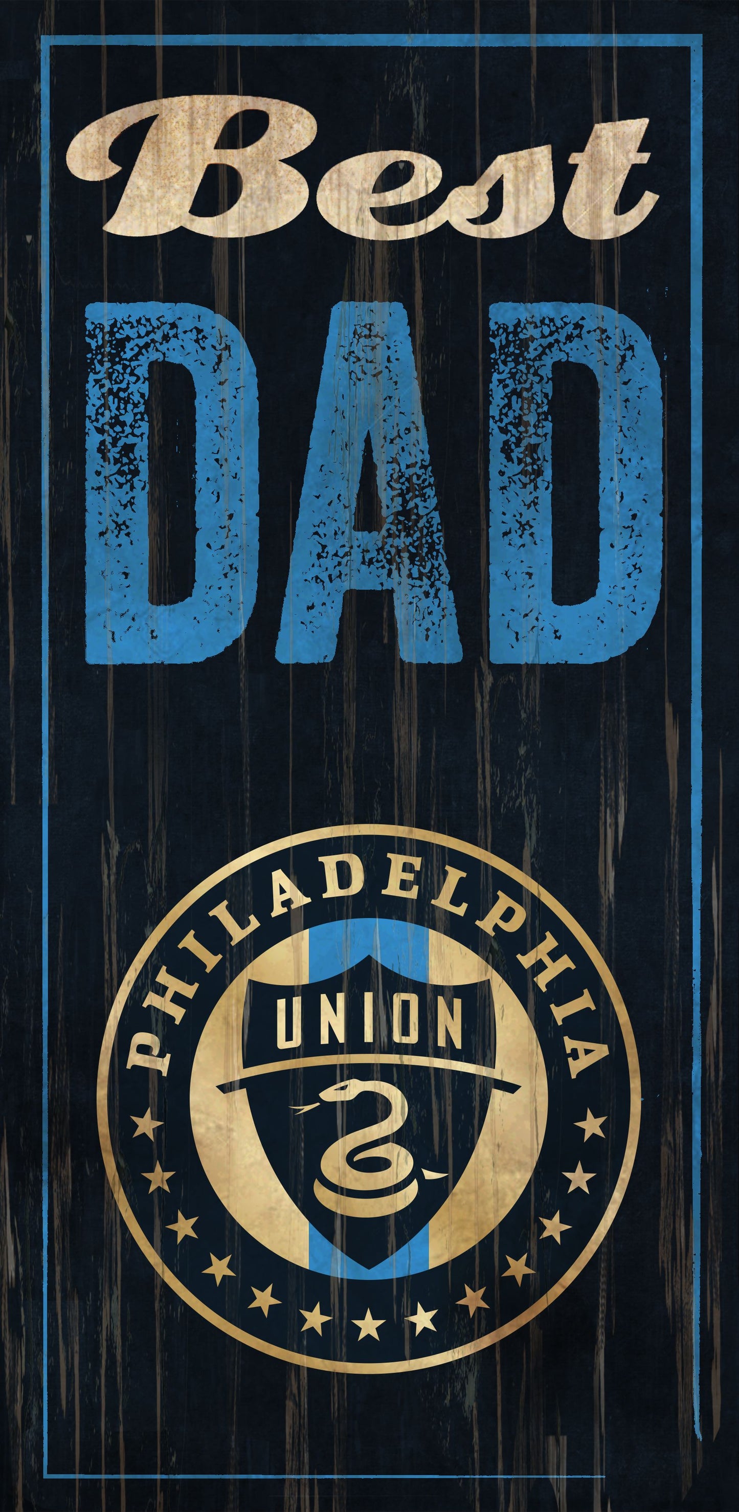 Philadelphia Union Best Dad 6" x 12" Sign by Fan Creations