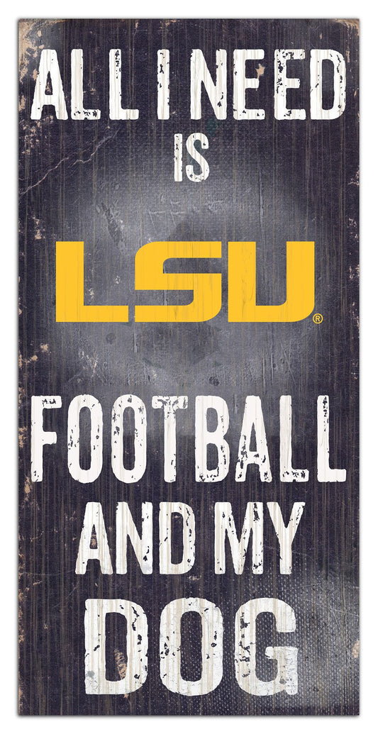 LSU Tigers "All I Need Is Football And My Dog"  6" x 12" Sign by Fan Creations