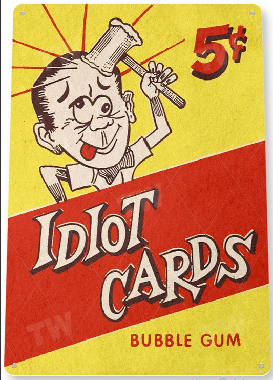 Idiot Cards Bubble Gum Metal Tin Sign - C403