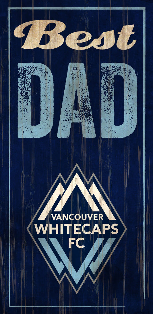 Vancouver Whitecaps Best Dad 6" x 12" Sign by Fan Creations