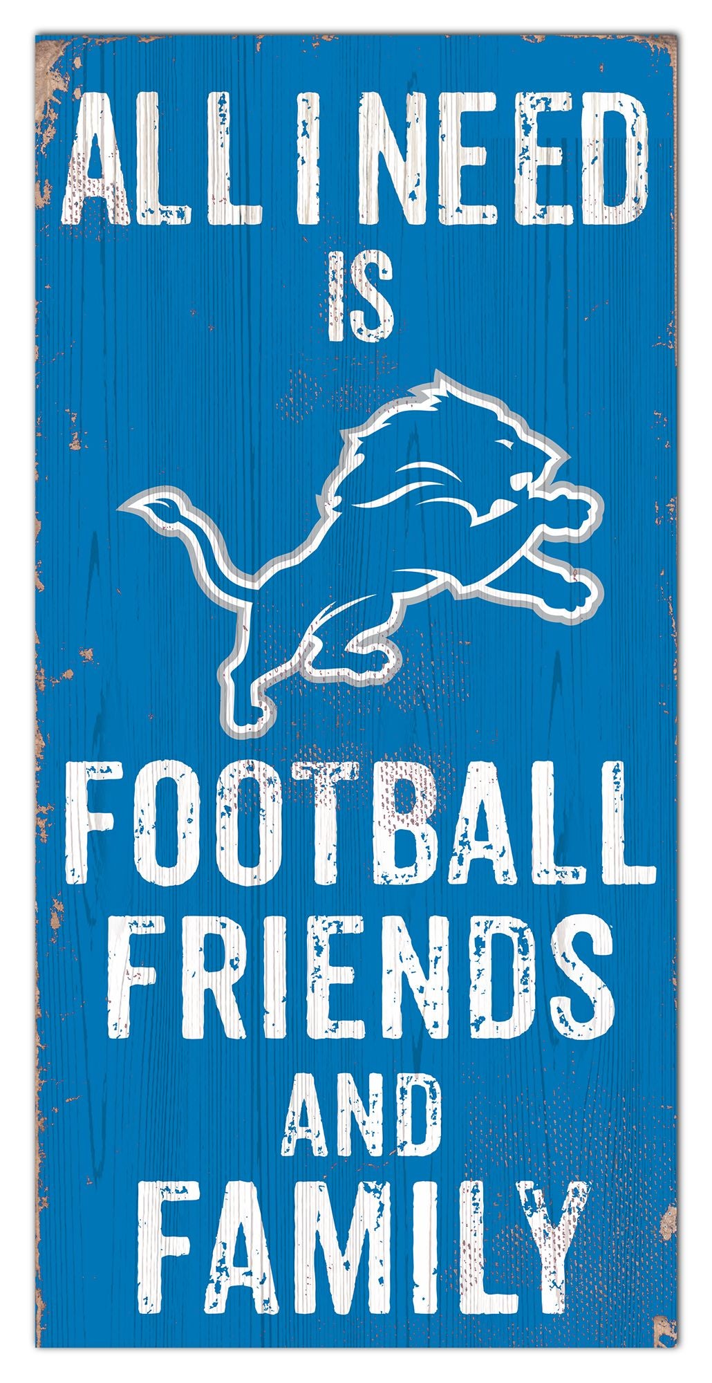 Detroit Lions All I need Is Football, Family & Friends 6" x 12" Sign by Fan Creations