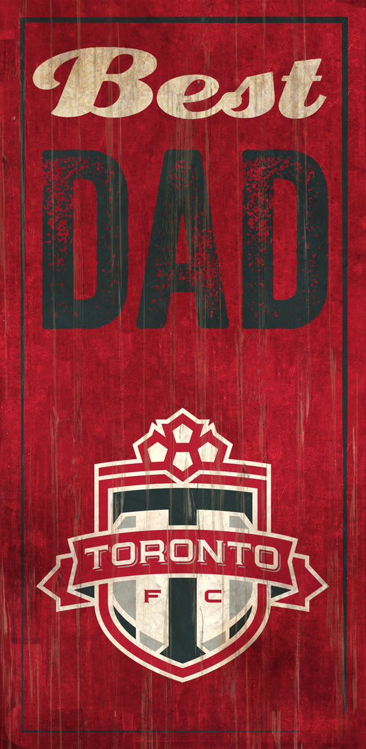Toronto FC Best Dad 6" x 12" Sign by Fan Creations
